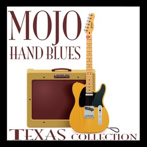 Mojo Hand Blues: Texas Collection