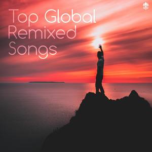 Top Global Remixed Songs