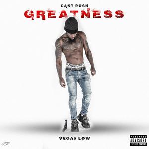 Can't Rush Greatness (Explicit)