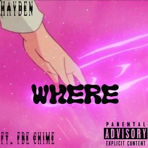Where (feat. N.O.L Hayden) (Explicit)