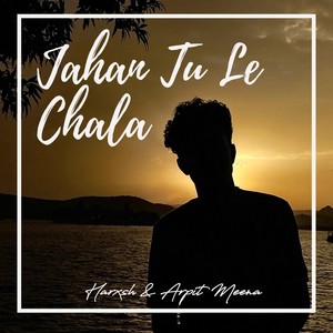 Jahan Tu Le Chala