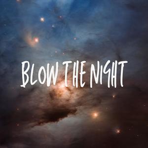 Blow the Night