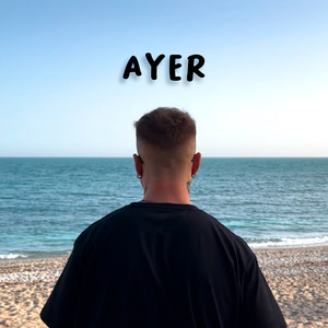 Ayer (Explicit)