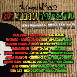 Old School Dancehall Dubplate Mix, Vol. 2 (Shashamane International Presents) [Explicit]