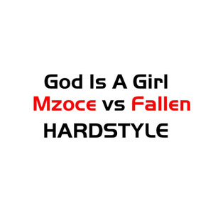 God Is A Girl (Fallen Superhero Remix Mzoce Edit)