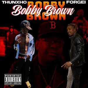 Bobby Brown (feat. Thunxho) [Explicit]