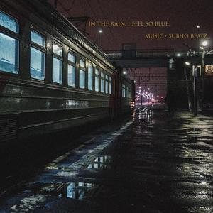 in the rain,i feel so blue (Slowed)