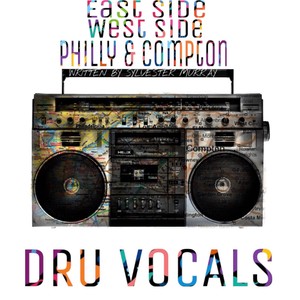 East Side, West Side, Philly & Compton