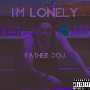 I'm Lonely (Explicit)