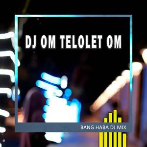 DJ Om Telolet Om (Remix)