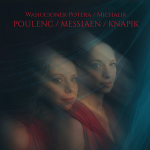 Poulenc/Messiaen/Knapik