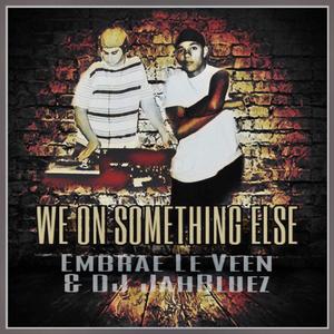 Something Else (feat. Embrae Le Veen) (Explicit)
