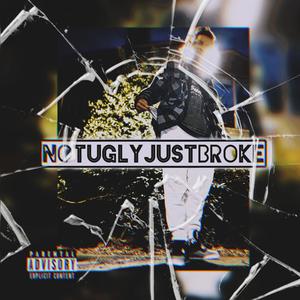 Not Ugly Just Broke (Explicit)