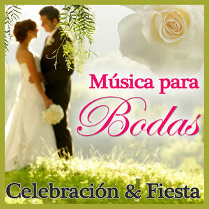 Musica Para Bodas. Toda La Ceremonia Nupcial Y La Celebracion (音乐的婚礼 整个婚礼和庆典)