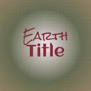 Earth Title