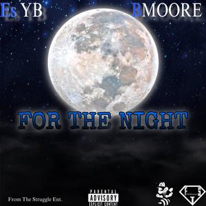 For The Night (feat. B Moore) (Explicit)