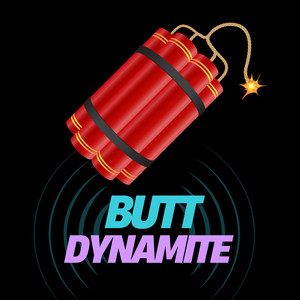 Butt Dynamite (Explicit)