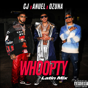 Whoopty (Latin Mix) [feat. Anuel AA and Ozuna] [Explicit]