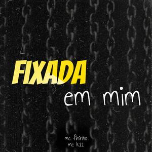 Fixada em Mim (Explicit)