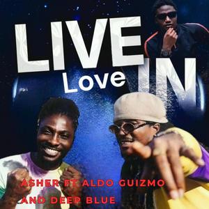 LIVE IN LOVE (feat. ALDO GUIZMO & DEEP BLUE) (Live)