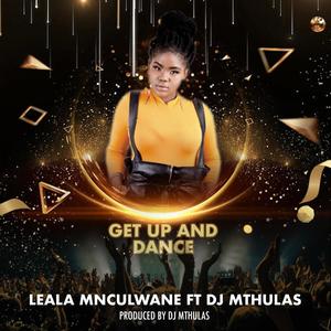 Get Up and Dance (feat. Dj Mthulas) (feat. Dj Mthulas)