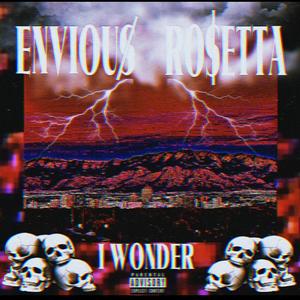 I WONDER (feat. RO$ETTA) (Explicit)
