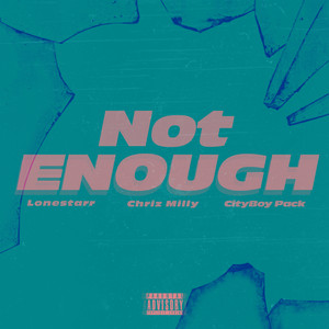 Not Enough (Explicit)