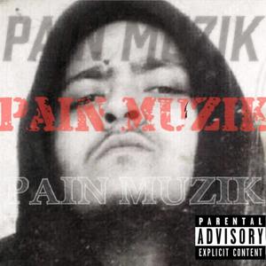 Pain Muzik (Explicit)