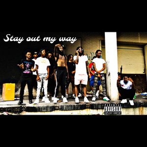 Stay Out My Way (Explicit)