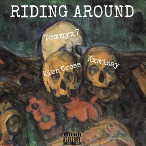 RIDING AROUND (feat. Kier Cross & Kxmizay) [Explicit]