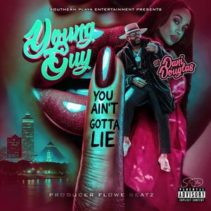 You Ain't Gotta Lie (feat. Dani Douglas) (Explicit)