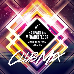 Saxparty on the Dancefloor[feat. J-Riz] (Club Mix)