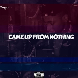 Came up from Nothing (Explicit)
