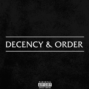 Decency & Order (Explicit)