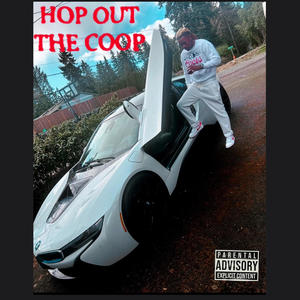 Hop out the coop (Explicit)