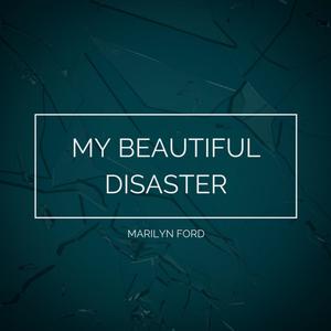 My Beautiful Disaster