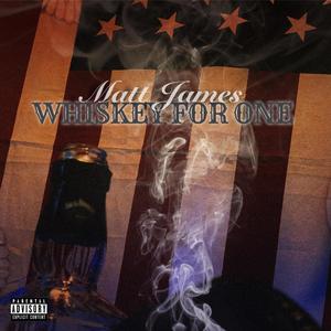 Whiskey For One (Explicit)