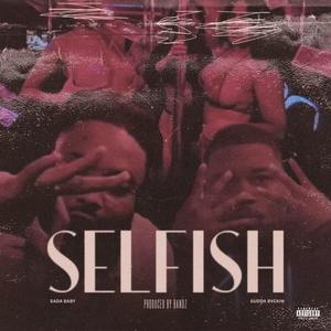 SELFISH (REMIX) [Explicit]