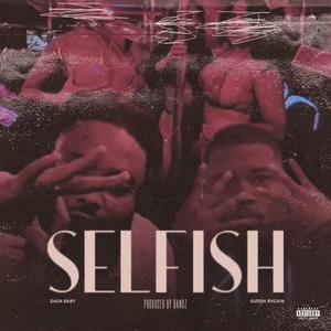 SELFISH (REMIX|Explicit)