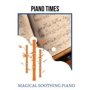 Piano Times - Magical Soothing Piano