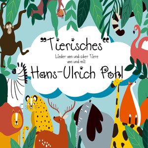 "Tierisches" (Lieder von und über Tiere)