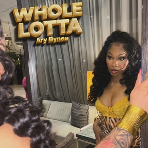 Whole Lotta (Explicit)