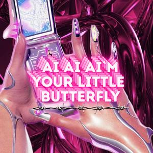 ai ai ai i'm your little butterfly techno edit