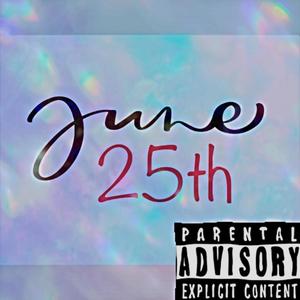 June 25th (Explicit)