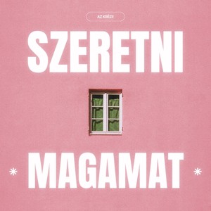 Szeretni magamat