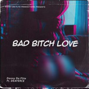 Bad ***** Love (feat. DEAFERCE) (Explicit)