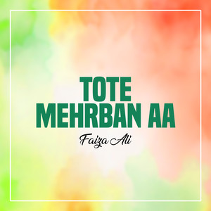 Tote Mehrban Aa