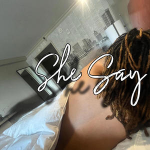 She Say (feat. XIV & BreezyDre) (Explicit)