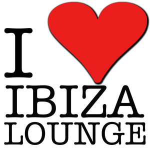 I LOVE IBIZA LOUNGE Vol. 1