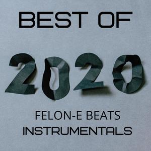 Best Of 2020 Felon-E Beats Instrumentals